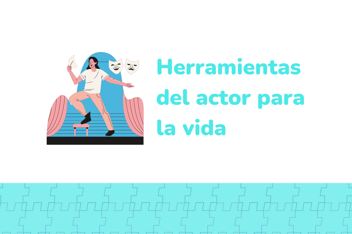 Ω | Herramientas del actor para la vida