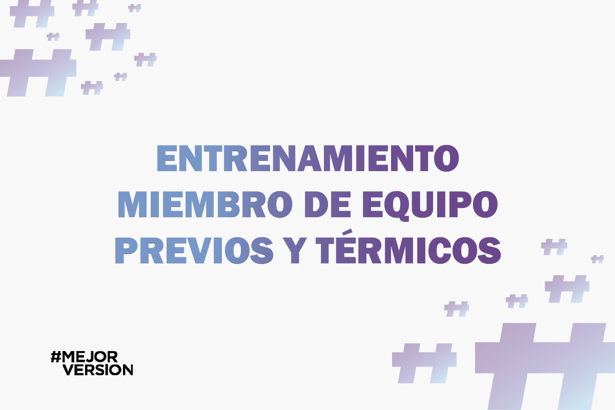 CC | Entrenamiento Miembro de Equipo Previos & Térmicos