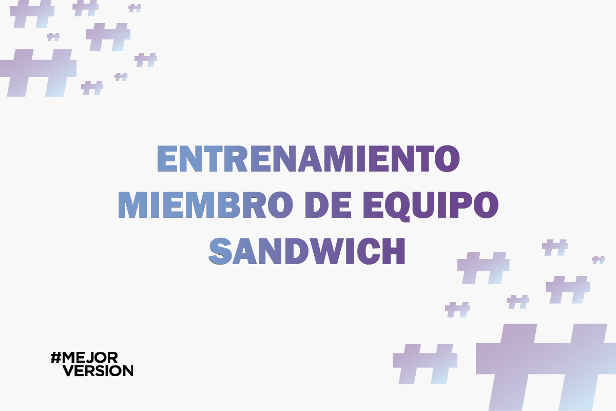 CC | Entrenamiento Miembro de Equipo Sandwich
