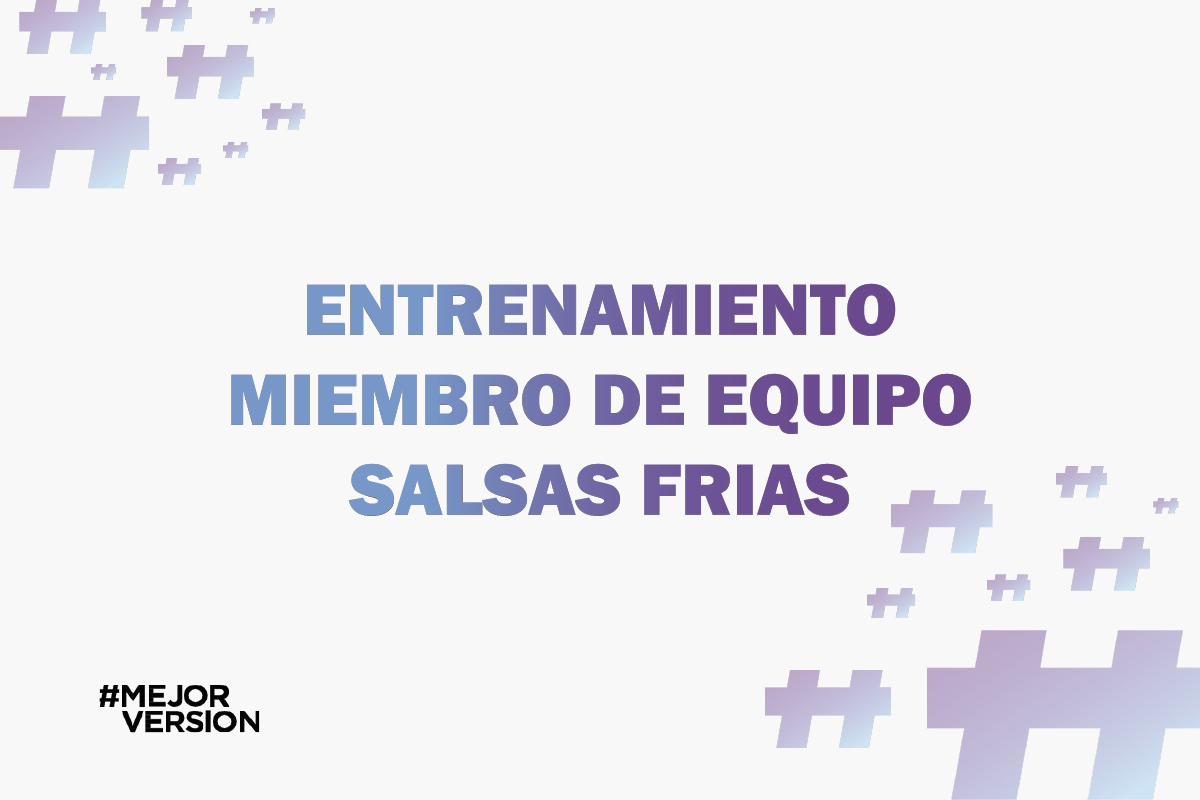 CC | Entrenamiento Miembro de Equipo Salsas Frías