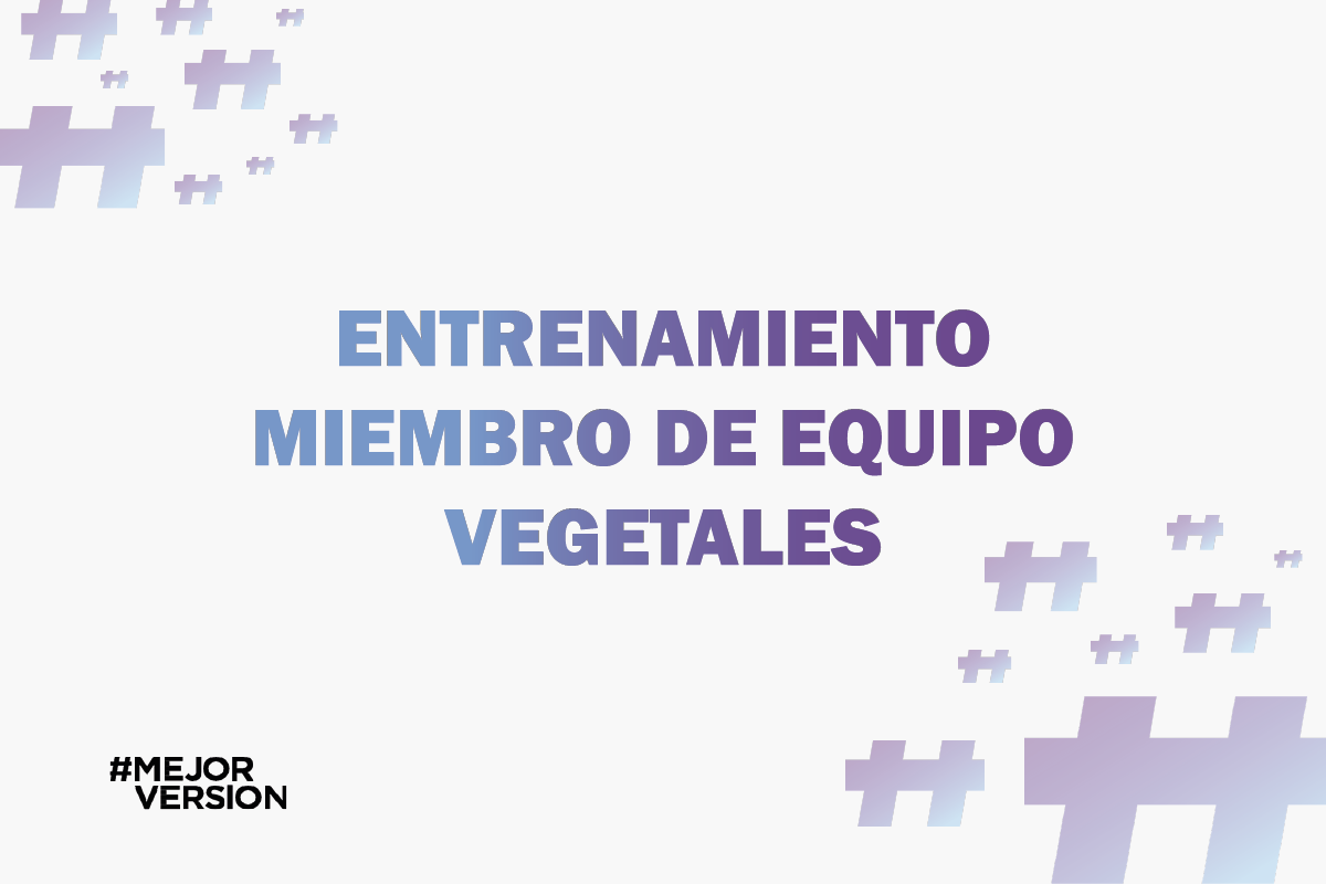 CC | Entrenamiento Miembro de Equipo Vegetales