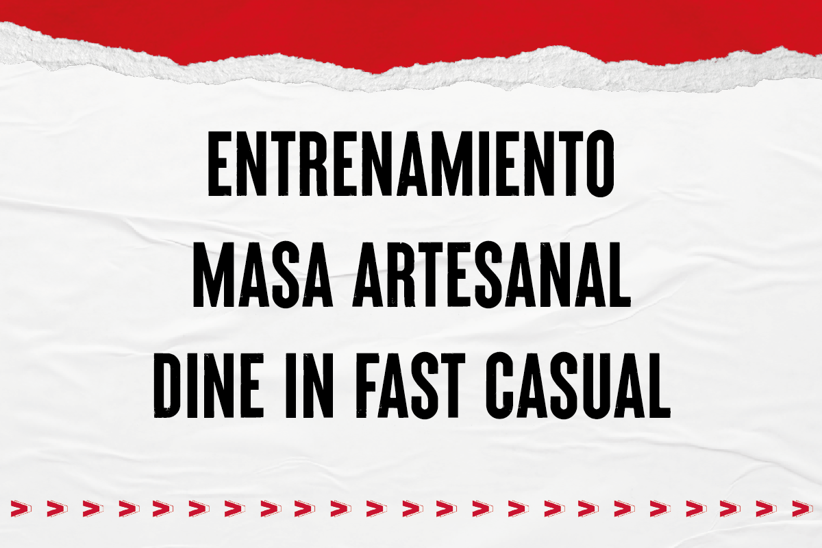 PH | Entrenamiento Miembro de Equipo Producción Masa Artesanal Dine In Fast Casual